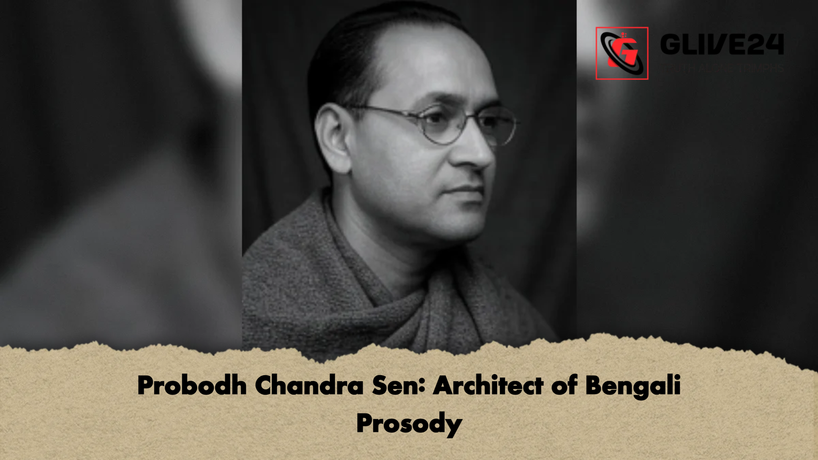 Probodh Chandra Sen Architect of Bengali Prosody Probodh Chandra Sen: Architect of Bengali Prosody
