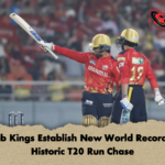 Punjab Kings Establish New World Record with Historic T20 Run Chase Punjab Kings Establish New World Record with Historic T20 Run Chase