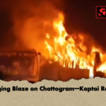 Raging Blaze on Chattogram–Kaptai Road Raging Blaze on Chattogram–Kaptai Road