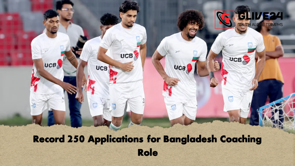 Record 250 Applications for Bangladesh Coaching Role 2 Record 250 Applications for Bangladesh Coaching Role Record 250 Applications for Bangladesh Coaching Role