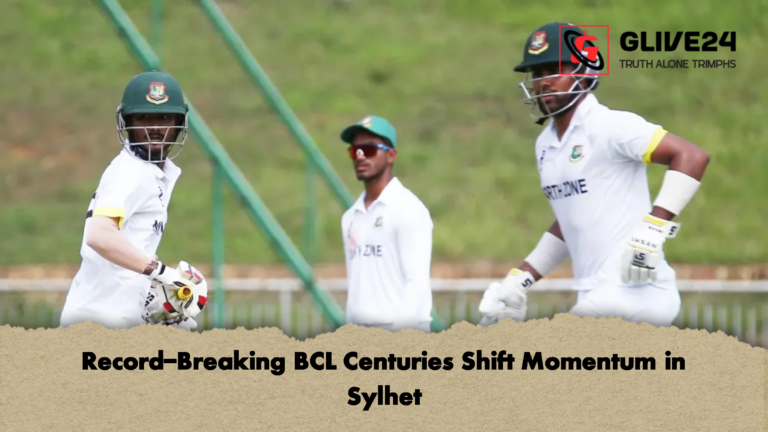 Record Breaking BCL Centuries Shift Momentum in Sylhet Record-Breaking BCL Centuries Shift Momentum in Sylhet