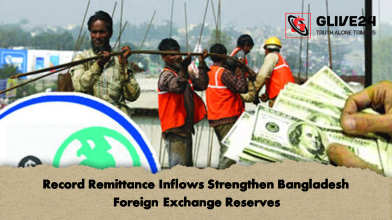 Record Remittance Inflows Strengthen Bangladesh Foreign Exchange Reserves Record Remittance Inflows Strengthen Bangladesh Foreign Exchange Reserves