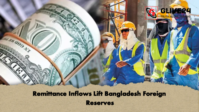 Remittance Inflows Lift Bangladesh Foreign Reserves Remittance Inflows Lift Bangladesh Foreign Reserves