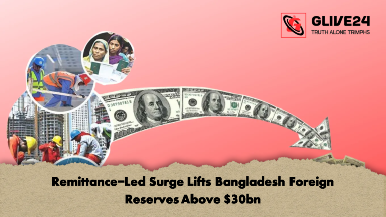 Remittance Led Surge Lifts Bangladesh Foreign Reserves Above 30bn Remittance-Led Surge Lifts Bangladesh Foreign Reserves Above $30bn