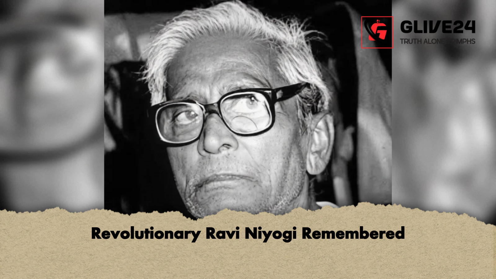 Revolutionary Ravi Niyogi Remembered Revolutionary Ravi Niyogi Remembered