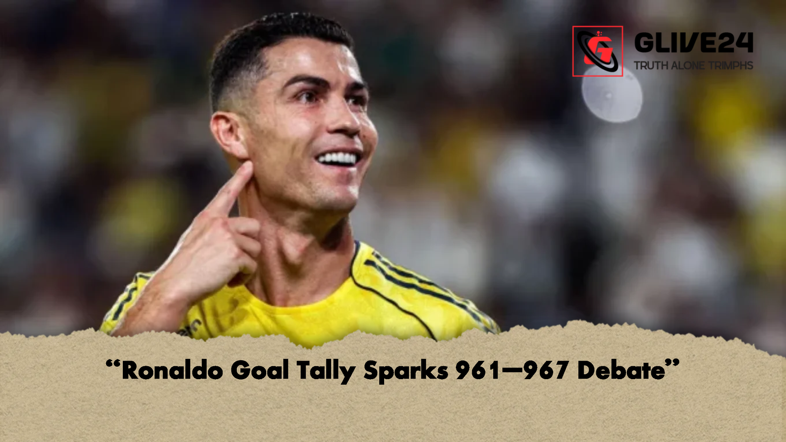 Ronaldo Goal Tally Sparks 961–967 Debate “Ronaldo Goal Tally Sparks 961–967 Debate”