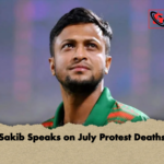 Sakib Speaks on July Protest Deaths Sakib Speaks on July Protest Deaths