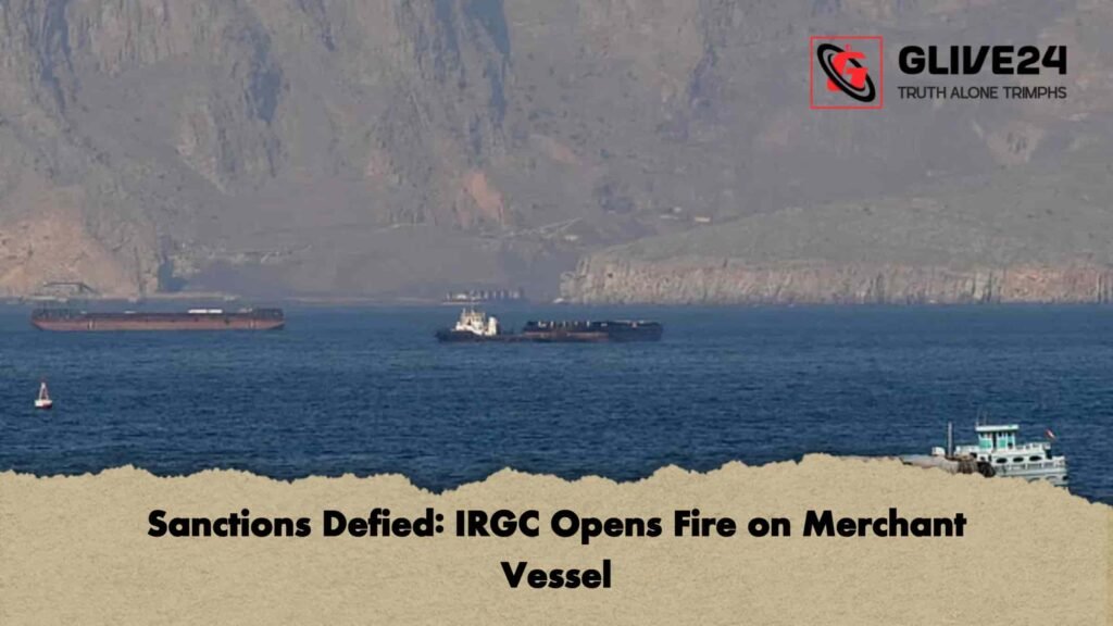 Sanctions Defied: IRGC Opens Fire on Merchant Vessel 2 Sanctions Defied IRGC Opens Fire on Merchant Vessel