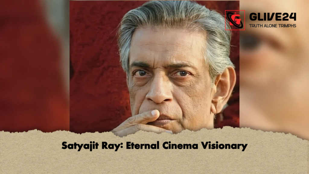 Satyajit Ray: Eternal Cinema Visionary 2 Satyajit Ray Eternal Cinema Visionary Satyajit Ray: Eternal Cinema Visionary