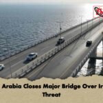 Saudi Arabia Closes Major Bridge Over Iranian Threat