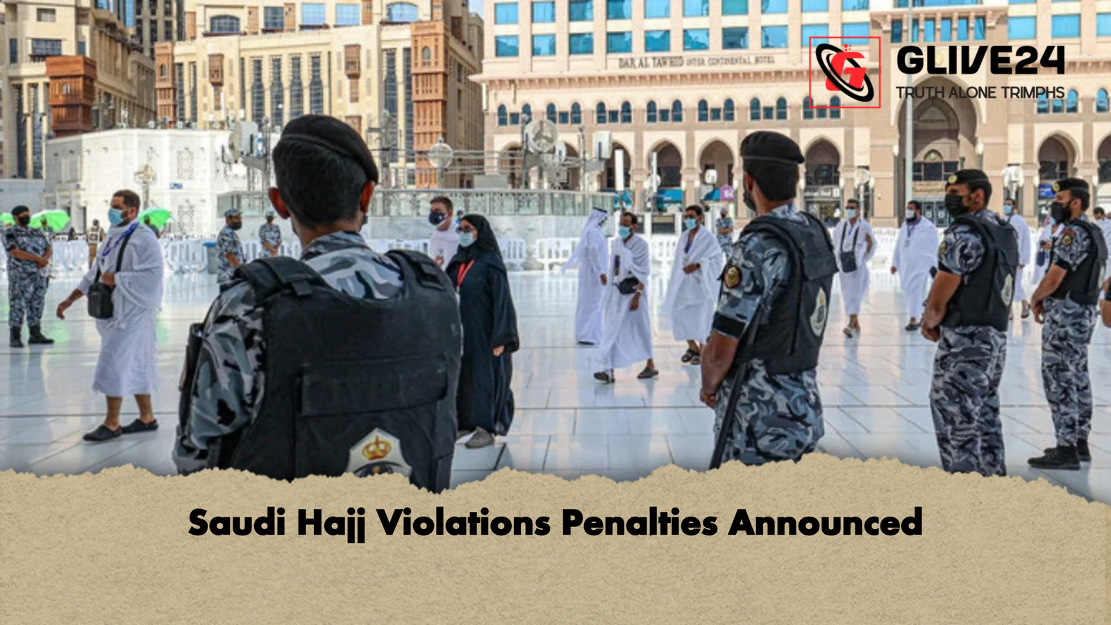 Saudi Hajj Violations Penalties Announced Saudi Hajj Violations Penalties Announced