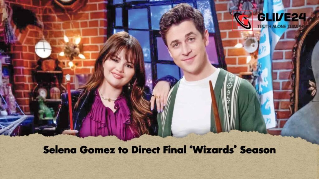 Selena Gomez to Direct Final ‘Wizards’ Season 2 Selena Gomez to Direct Final ‘Wizards’ Season