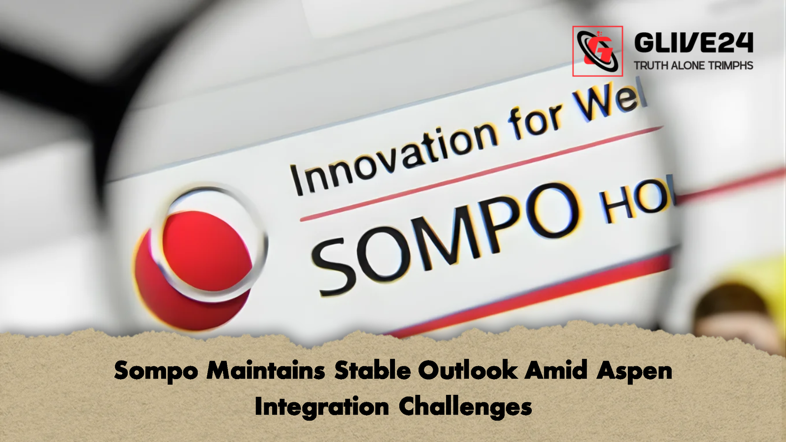 Sompo Maintains Stable Outlook Amid Aspen Integration Challenges Sompo Maintains Stable Outlook Amid Aspen Integration Challenges