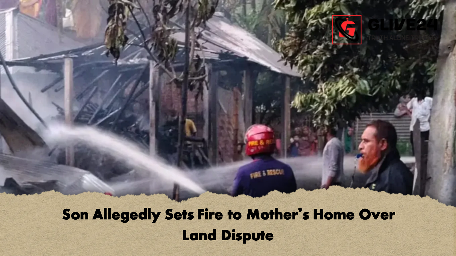 Son Allegedly Sets Fire to Mothers Home Over Land Dispute Son Allegedly Sets Fire to Mother’s Home Over Land Dispute