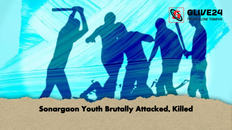 Sonargaon Youth Brutally Attacked Killed Sonargaon Youth Brutally Attacked, Killed