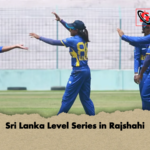 Sri Lanka Level Series in Rajshahi Sri Lanka Level Series in Rajshahi