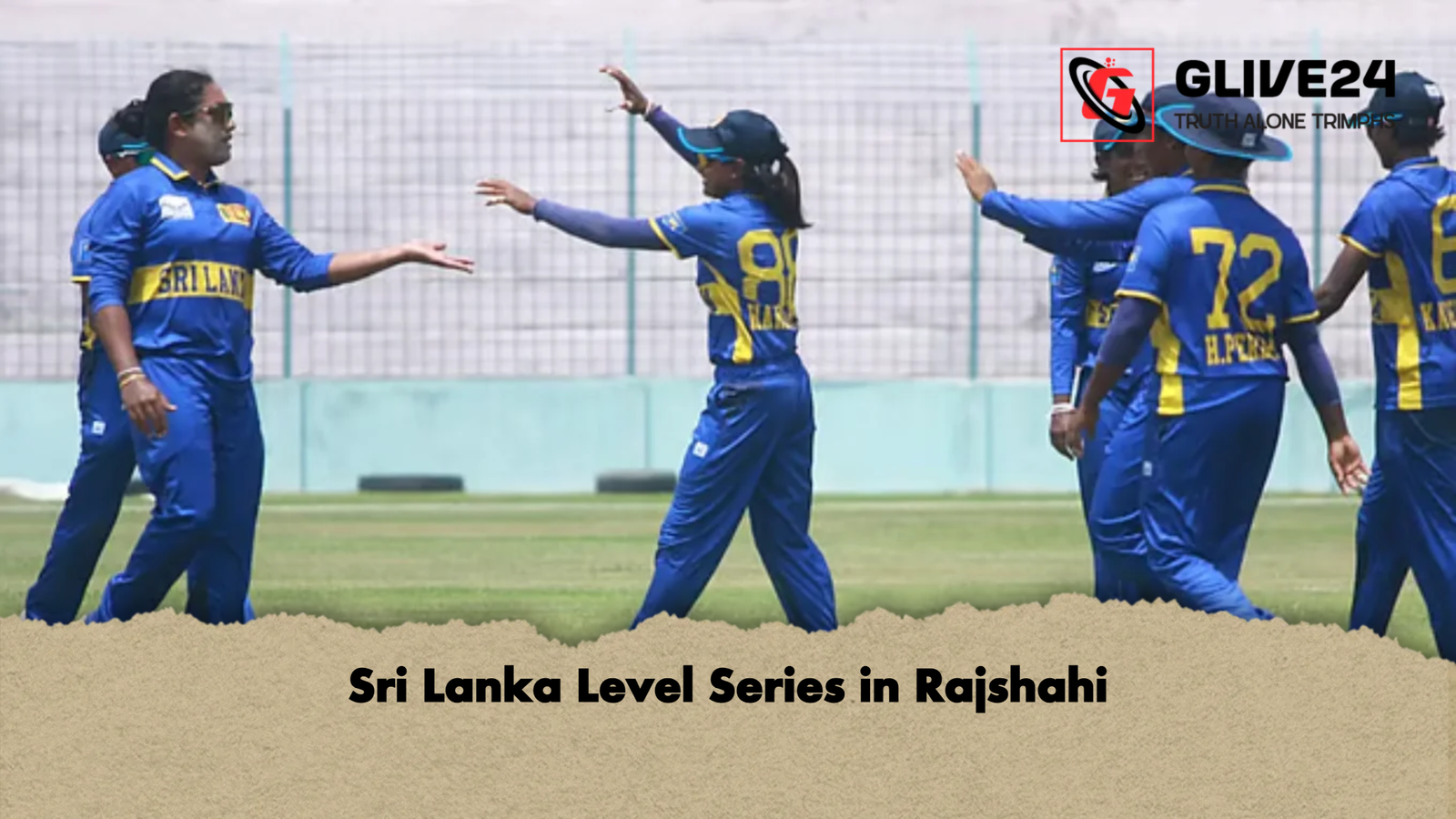 Sri Lanka Level Series in Rajshahi Sri Lanka Level Series in Rajshahi