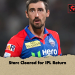 Starc Cleared for IPL Return Starc Cleared for IPL Return