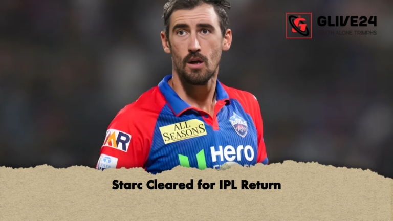 Starc Cleared for IPL Return Starc Cleared for IPL Return