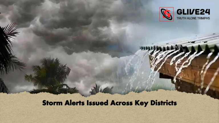 Storm Alerts Issued Across Key Districts 2 Storm Alerts Issued Across Key Districts