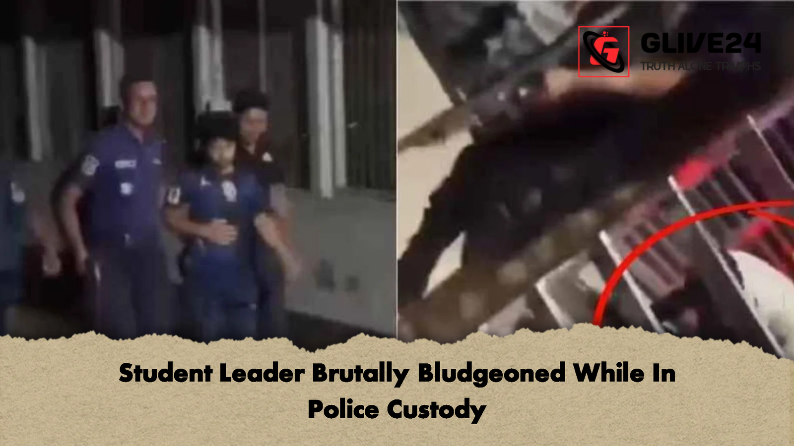 Student Leader Brutally Bludgeoned While In Police Custody Student Leader Brutally Bludgeoned While In Police Custody