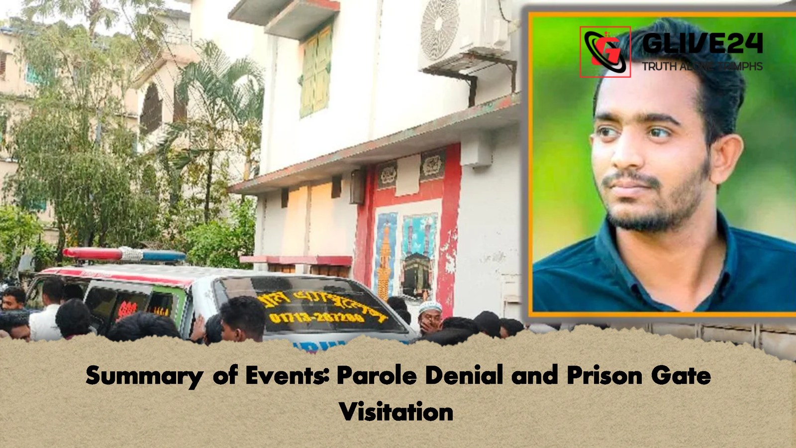 Summary of Events Parole Denial and Prison Gate Visitation Summary of Events: Parole Denial and Prison Gate Visitation