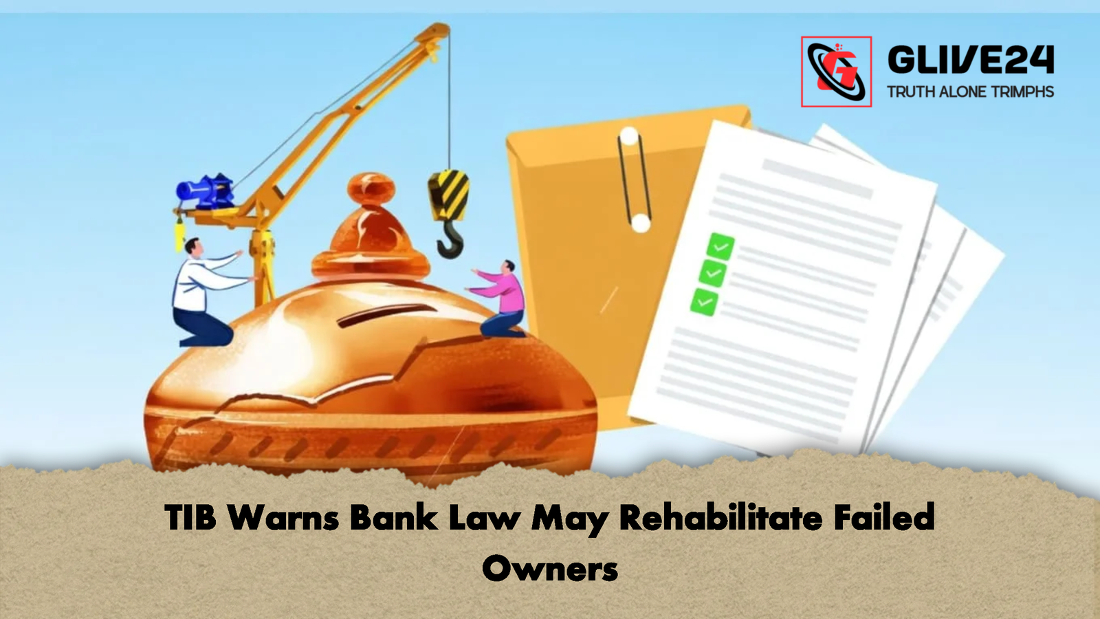 TIB Warns Bank Law May Rehabilitate Failed Owners TIB Warns Bank Law May Rehabilitate Failed Owners