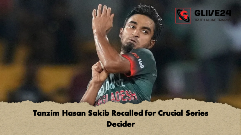 Tanzim Hasan Sakib Recalled for Crucial Series Decider Tanzim Hasan Sakib Recalled for Crucial Series Decider