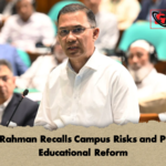 Tarek Rahman Recalls Campus Risks and Pledges Educational Reform Tarek Rahman Recalls Campus Risks and Pledges Educational Reform