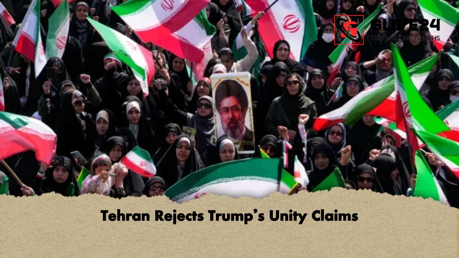 Tehran Rejects Trumps Unity Claims Tehran Rejects Trump’s Unity Claims