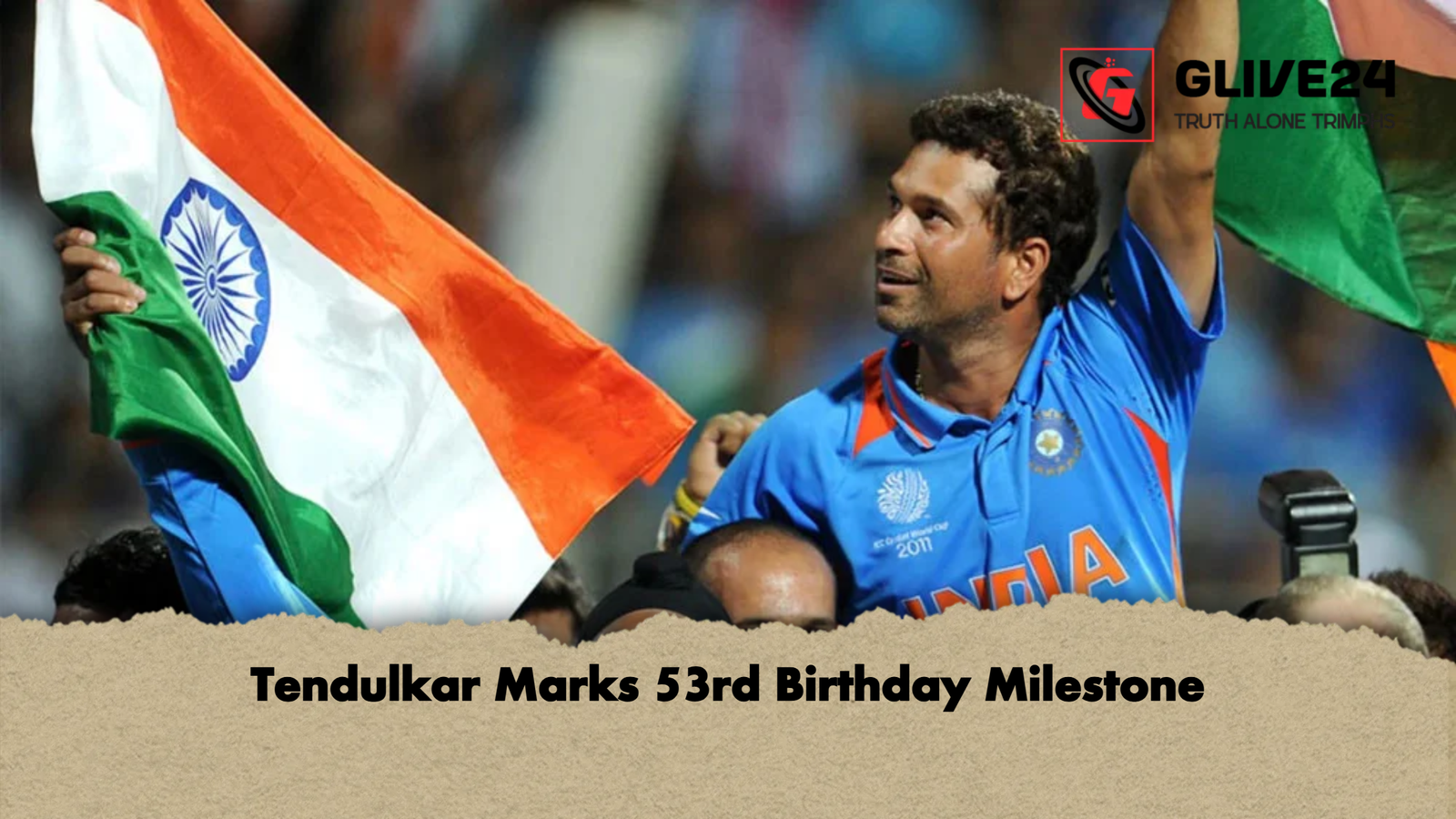 Tendulkar Marks 53rd Birthday Milestone Tendulkar Marks 53rd Birthday Milestone