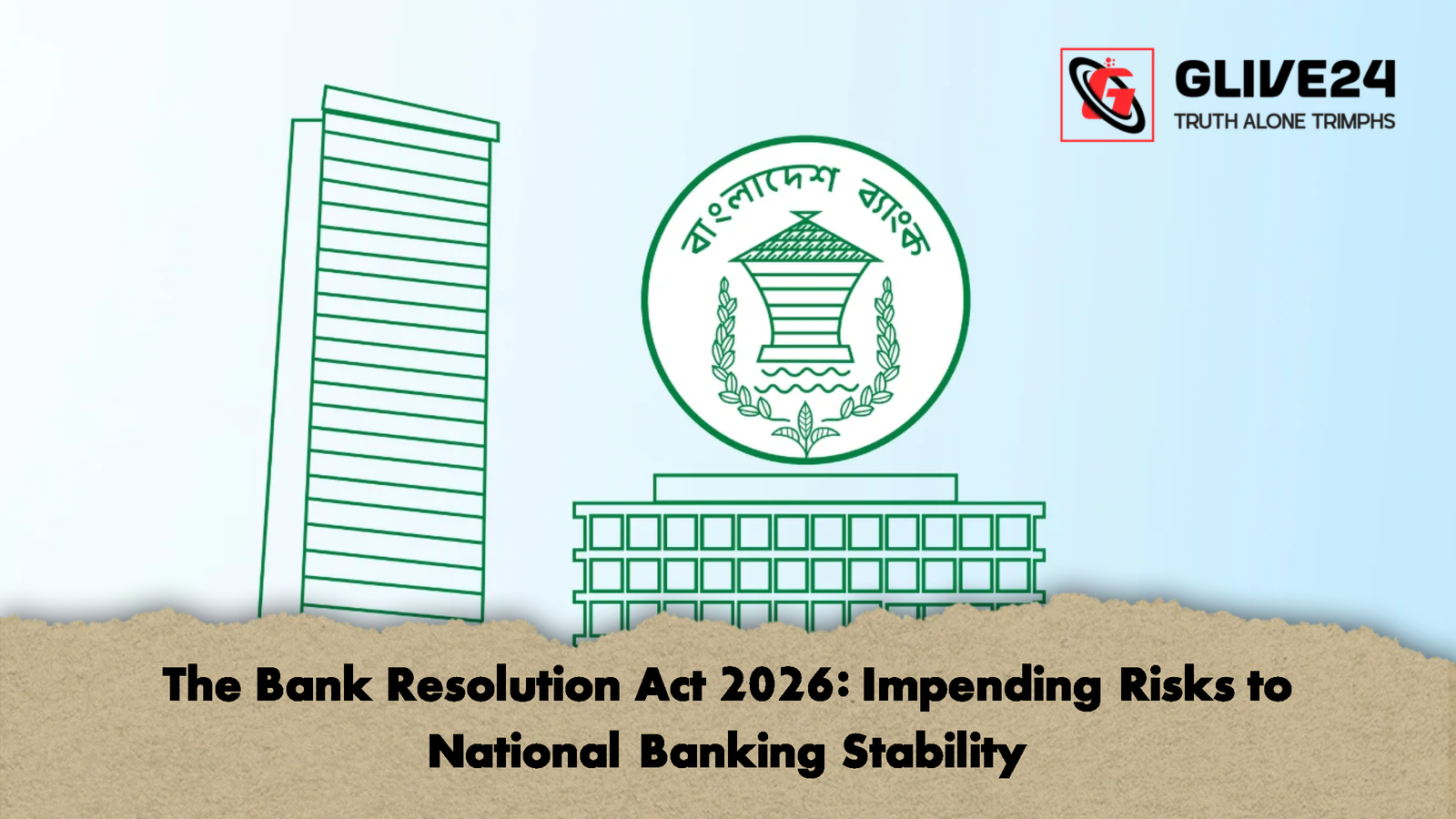 The Bank Resolution Act 2026 Impending Risks to National Banking Stability The Bank Resolution Act 2026: Impending Risks to National Banking Stability