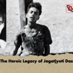The Heroic Legacy of Jagatjyoti Das The Heroic Legacy of Jagatjyoti Das