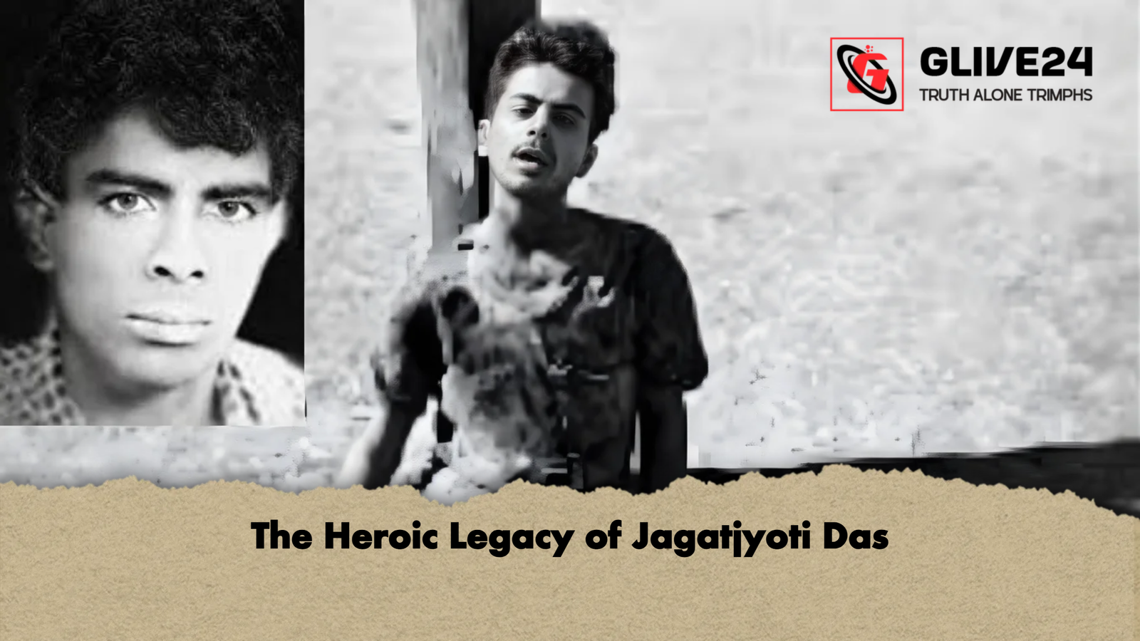 The Heroic Legacy of Jagatjyoti Das The Heroic Legacy of Jagatjyoti Das