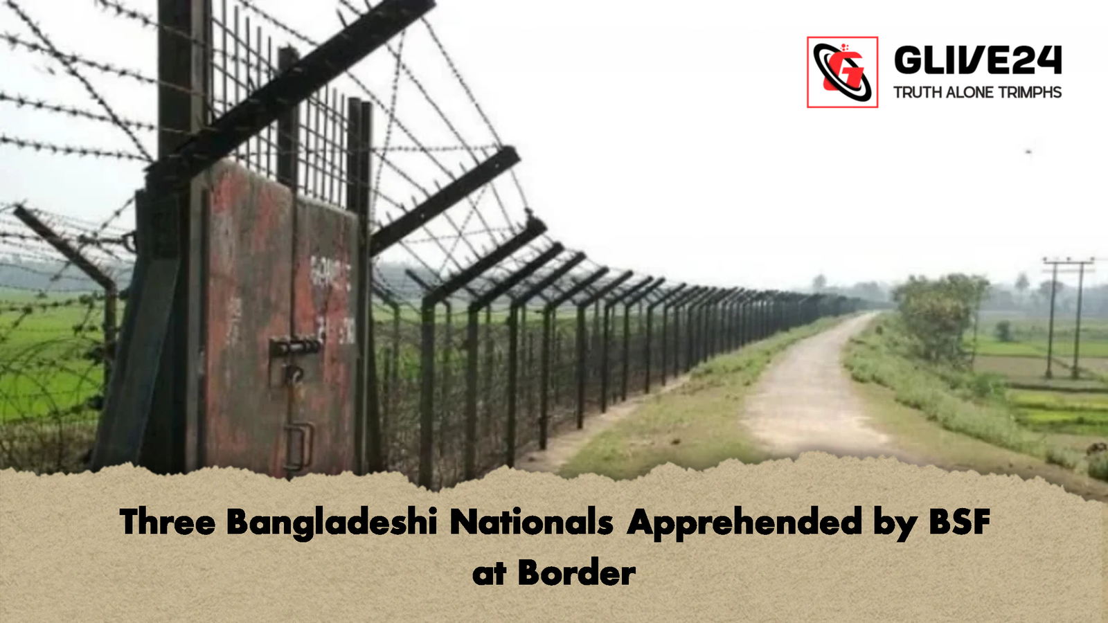 Three Bangladeshi Nationals Apprehended by BSF at Border Three Bangladeshi Nationals Apprehended by BSF at Border