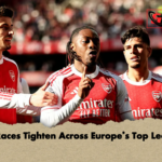 Title Races Tighten Across Europes Top Leagues Title Races Tighten Across Europe’s Top Leagues