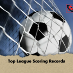 Top League Scoring Records Top League Scoring Records