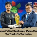 Tournament's Best Goalkeeper Mahin Dedicates The Trophy To The Nation