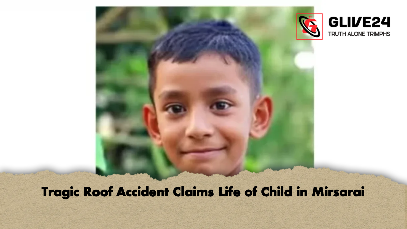 Tragic Roof Accident Claims Life of Child in Mirsarai Tragic Roof Accident Claims Life of Child in Mirsarai