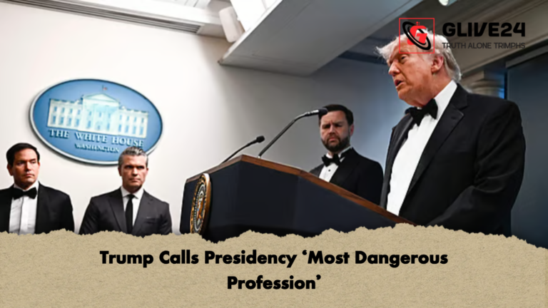 Trump Calls Presidency ‘Most Dangerous Profession Trump Calls Presidency ‘Most Dangerous Profession’