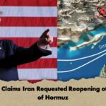 Trump Claims Iran Requested Reopening of Strait of Hormuz 2 Trump Claims Iran Requested Reopening of Strait of Hormuz