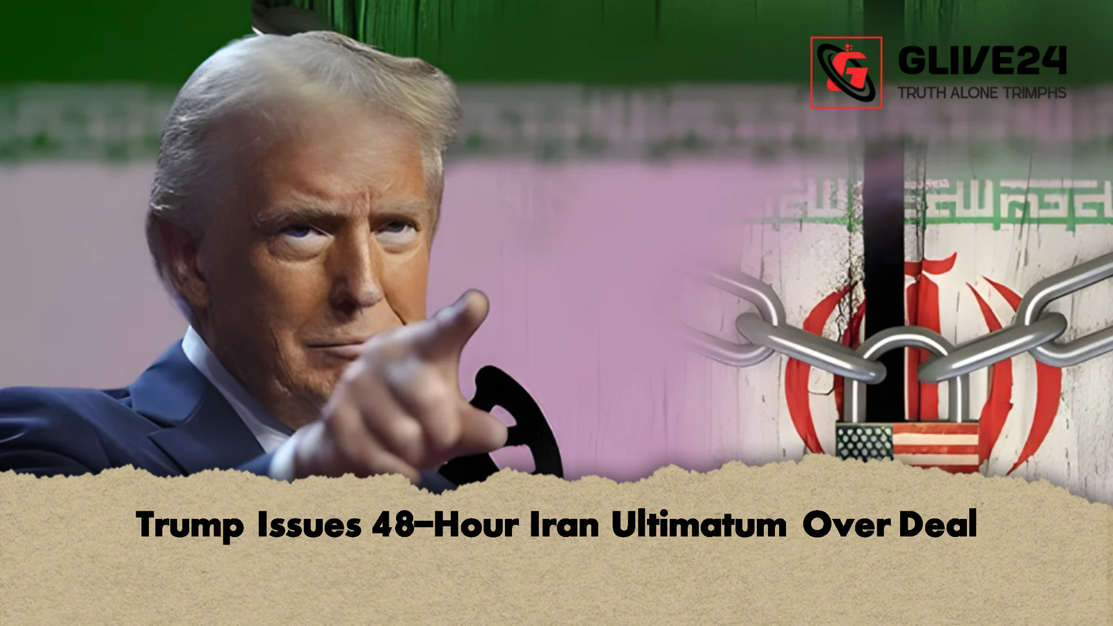 Trump Issues 48 Hour Iran Ultimatum Over Deal Trump Issues 48-Hour Iran Ultimatum Over Deal