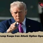 Trump Keeps Iran Attack Option Open