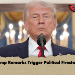 Trump Remarks Trigger Political Firestorm Trump Remarks Trigger Political Firestorm