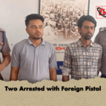 Two Arrested with Foreign Pistol Two Arrested with Foreign Pistol
