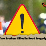 Two Brothers Killed in Road Tragedy Two Brothers Killed in Road Tragedy
