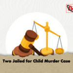 Two Jailed for Child Murder Case Two Jailed for Child Murder Case
