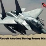 US Aircraft Attacked During Rescue Mission