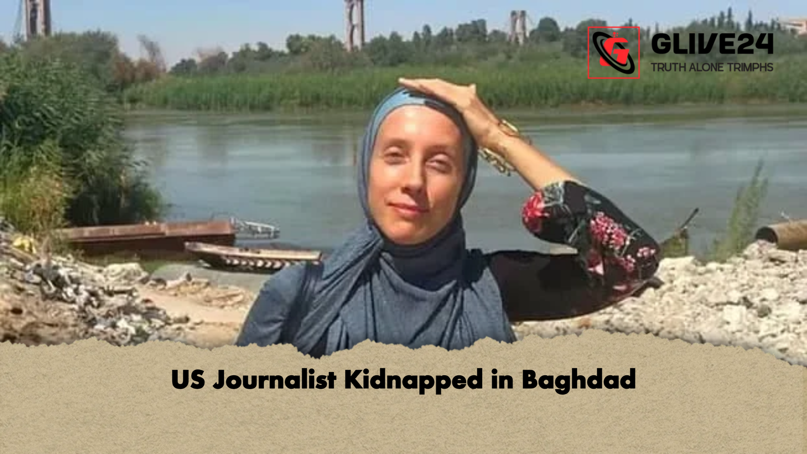 US Journalist Kidnapped in Baghdad US Journalist Kidnapped in Baghdad