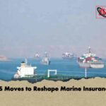 US Moves to Reshape Marine Insurance